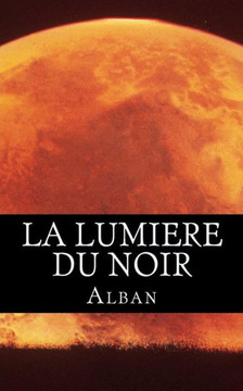 La Lumiere Du Noir La Lumiere Du Noir