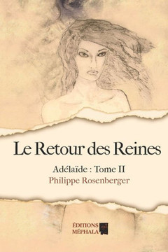 Le Retour des Reines: Ad?la?de: Tome II
