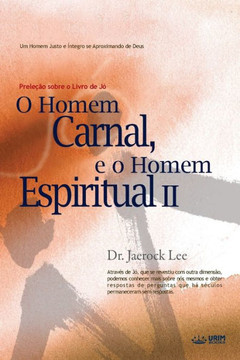 O Homem Carnal e o Homem Espiritual Ⅱ: Man of Flesh, Man of Spirit Ⅱ (Portuguese)
