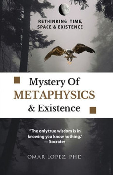 Mystery Of Metaphysics & Existence Mystery Of Metaphysics & Existence