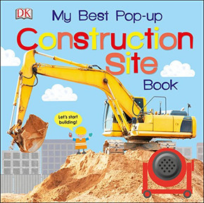 My Best Pop-Up Construction Site Book: Let'S Start Building! (Noisy Pop-Up Books)