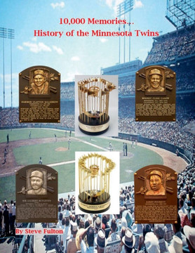 10,000 Memories...History of the Minnesota Twins