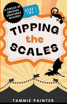 Tipping the Scales: A Circus of Unusual Creatures Mystery