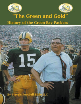 ""The Green and Gold"" History of the Green Bay Packers