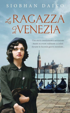 La Ragazza di Venezia: Una storia emozionante basata su eventi della seconda guerra mondiale