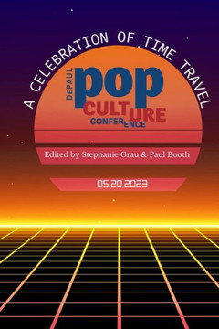 A Celebration of Time Travel: DePaul Pop Culture Conference