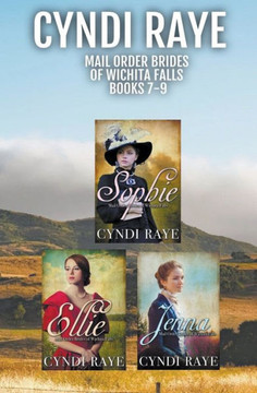 Mail Order Brides of Wichita Falls Books 7-9 Mail Order Brides of Wichita Falls Books 7-9