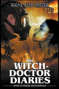 The Witch-Doctor Diaries and Other Dystopias