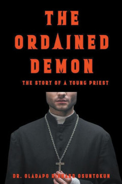 The Ordained Demon: Story of a young Priest The Ordained Demon: Story of a young Priest