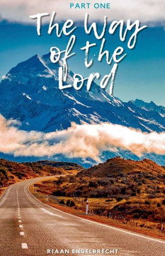 The Way of the Lord Part One The Way of the Lord Part One