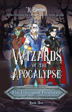 Wizards of the Apoclaypse: The Forgotten Prophecy