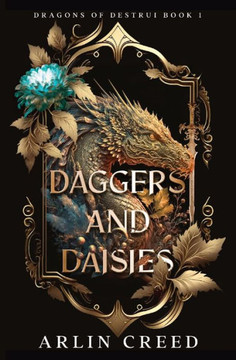 Daggers and Daisies: Dragons of Destrui Book 1
