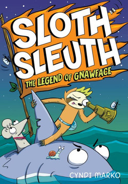 The Legend Of Gnawface (Sloth Sleuth, 2)