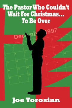 The Pastor Who Couldn't Wait For Christmas...To Be Over