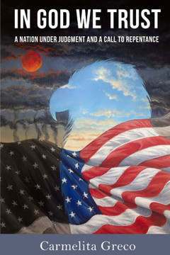 In God We Trust: A Nation Under Judgment and Call to Repentance