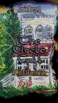 The Circle Call: A Witch's Faerie Tale