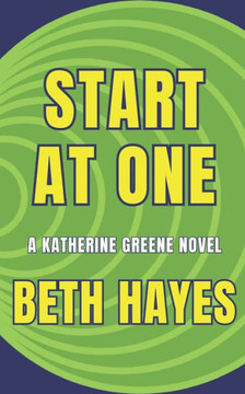 Start At One: A Katherine Greene Novel