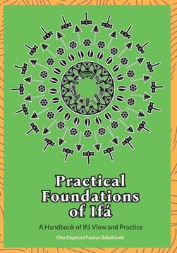 Practical Foundations of Ifa Practical Foundations of Ifa