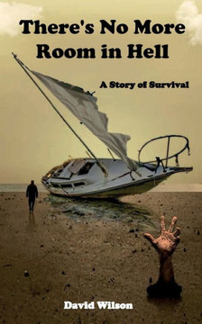 There's No More Room in Hell: A Story of Survival