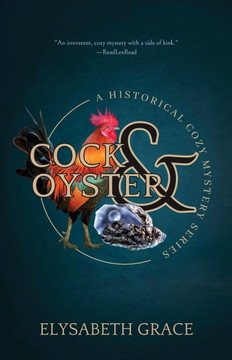The Cock & Oyster Historical Cozy Mystery: A Historical Cozy Mystery Series The Cock & Oyster Historical Cozy Mystery: A Historical Cozy Mystery Series