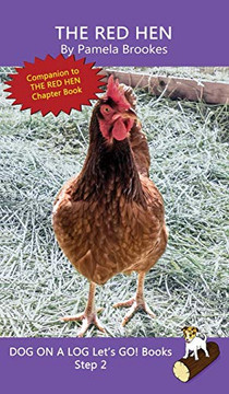 The Red Hen: Sound-Out Phonics Books Help Developing Readers, including Students with Dyslexia, Learn to Read (Step 2 in a Systematic Series of Decodable Books) (Dog on a Log Let's Go! Books)