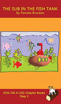 The Sub In The Fish Tank Chapter Book: Sound-Out Phonics Books Help Developing Readers, including Students with Dyslexia, Learn to Read (Step 3 in a ... Decodable Books) (Dog on a Log Chapter Books)