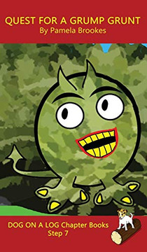 Quest For A Grump Grunt Chapter Book: Sound-Out Phonics Books Help Developing Readers, including Students with Dyslexia, Learn to Read (Step 7 in a ... Decodable Books) (Dog on a Log Chapter Books)