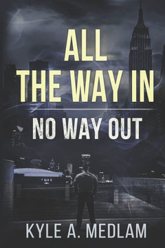 All the way in. No way out. All the way in. No way out.