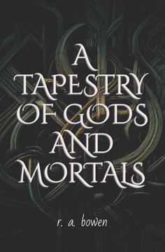 A Tapestry of Gods and Mortals