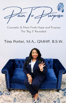 Pain to Purpose: Counselor/Mom Finds Hope and Purpose