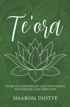 Te'ora: From Vulnerability and Wounding to Wisdom and Freedom