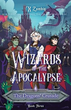 Wizards of the Apocalypse: The Dragons' Crusade - Large Print