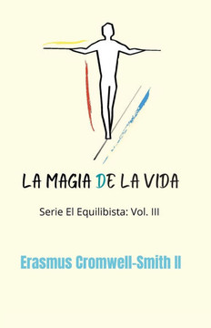 La magia de la vida: Serie El equilibrista Vol III