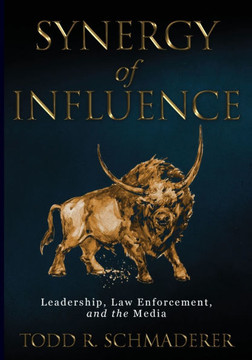 Synergy of Influence: Leadership, Law Enforcement and the Media