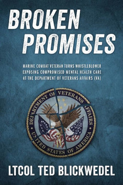 Broken Promises: Marine Combat Veteran Turns Whistleblower Exposing Compromised Mental Health Care at the Department of Veterans Affair