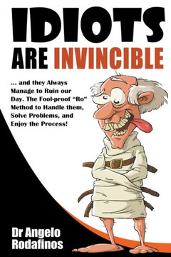 Idiots are invincible