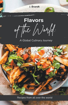 ""Flavors of the World: A Global Culinary Journey""