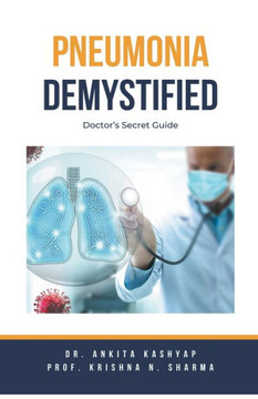 Pneumonia Demystified: Doctor's Secret Guide