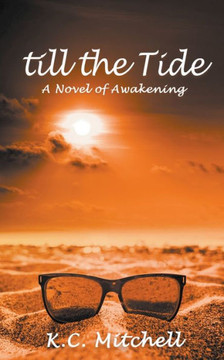 Till the Tide, A Novel of Awakening