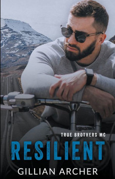 Resilient: A True Brothers MC Novel