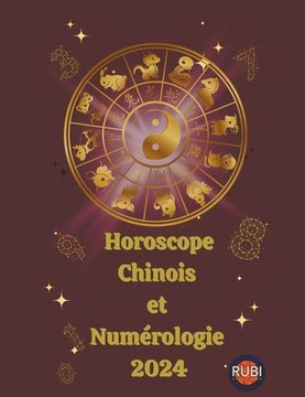 Horoscope Chinois et Num?rologie 2024
