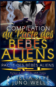 Compilation du Pacte des B?b?s Aliens