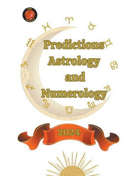 Predictions. Astrology and Numerology 2024