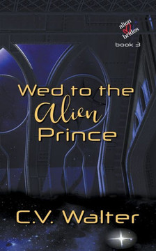 Wed to the Alien Prince