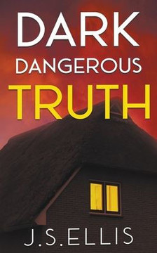 Dark, Dangerous, Truth