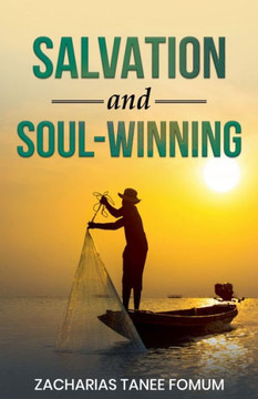 Salvation And Soul-Winning Salvation And Soul-Winning