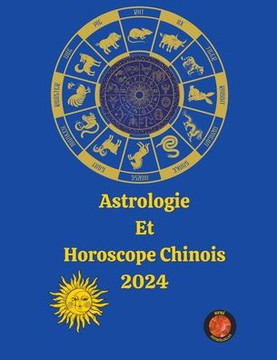 Astrologie Et Horoscope Chinois 2024