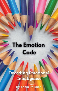 The Emotion Code: Decoding Emotional Intelligence