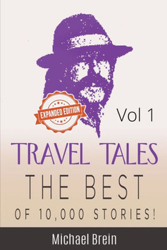 Travel Tales: The Best of 10,000 Stories Vol 1