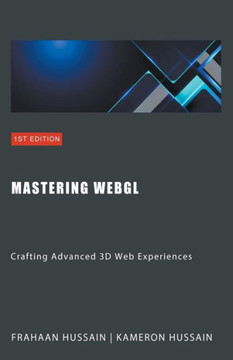 Mastering WebGL: Crafting Advanced 3D Web Experiences
